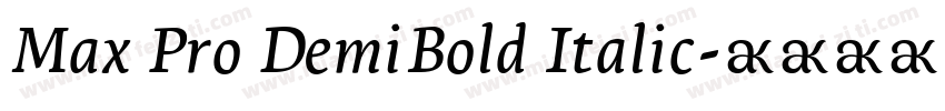 Max Pro DemiBold Italic字体转换